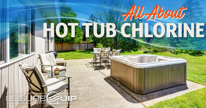 Why Hot Tub Chlorine is The Solution You Need