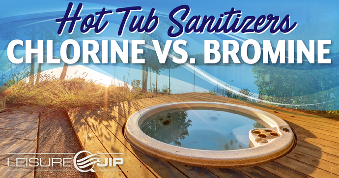 Chlorine Vs. Bromine - Hot Tub Sanitizer Options